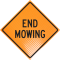 SIGN ROLLUP "MOWING END"