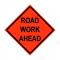 SIGN ROLLUP "ROAD WORK AHEAD"