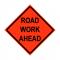 SIGN ROLLUP "ROAD WORK AHEAD"