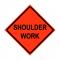 SIGN ROLLUP "SHOULDER WORK